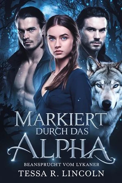Markiert Durch Das Alpha, Beansprucht Vom Lykaner: Die Reihe „Der grausame Alpha-Mate“, #2