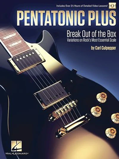 Pentatonic Plus: Break Out Of The Box: Variations On Rock's Most Essential Scale