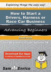 How to Start a Drivers - Harness or Race Car Business