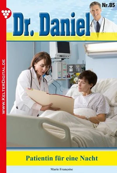 Patientin für eine Nacht: Dr. Daniel 85 – Arztroman