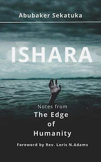 Ishara: Notes from The Edge of Humanity