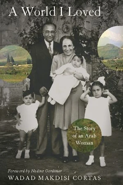 A World I Loved: The Story of an Arab Woman