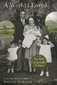 A World I Loved: The Story of an Arab Woman