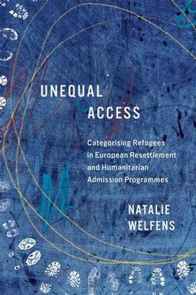 Unequal Access: Categorising Refugees European Resettlement and Humanitarian Admission Programmes