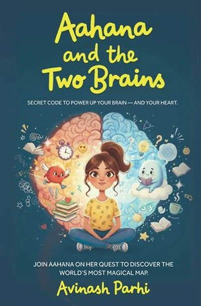 Aahana and the Two Brains: | Interactive Picture Book with Fun Questions That Help Children Understand Their Minds and Emotions via Tools | Age 7+ | By Avinash Parhi