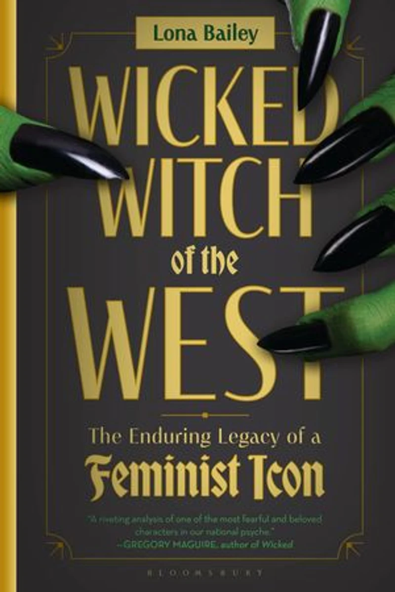 Wicked Witch of The West: Enduring Legacy a Feminist Icon