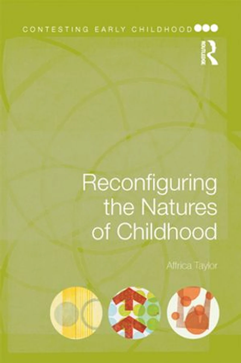Reconfiguring The Natures Of Childhood