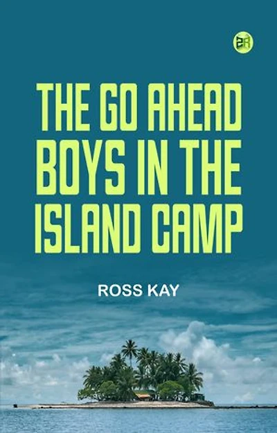 The Go Ahead Boys in the Island Camp