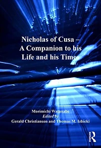 Nicholas of Cusa - A Companion to his Life and Times
