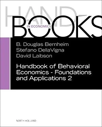 Handbook of Behavioral Economics - Foundations and Applications 2
