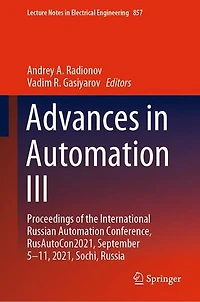 Advances Automation III: Proceedings of the International Russian Conference, RusAutoCon2021, September 5-11, 2021, Sochi, Russia