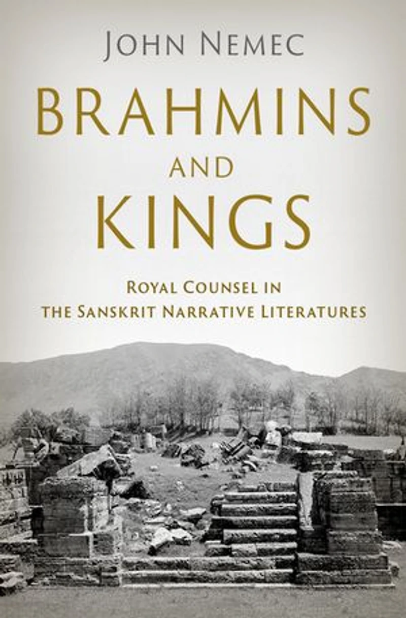 Brahmins and Kings: Royal Counsel the Sanskrit Narrative Literatures