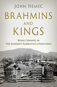 Brahmins and Kings: Royal Counsel the Sanskrit Narrative Literatures