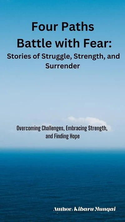 Four Paths Battle with Fear: Stories of Struggle, Strength, and Surrender