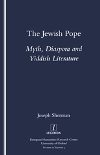 The Jewish Pope: Myth, Diaspora and Yiddish Literature