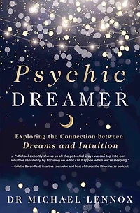 Psychic Dreamer: Exploring the Connection between Dreams and Intuition