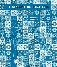 A senhora da casa azul: (Cátedra Unesco de Leitura - Seleção)
