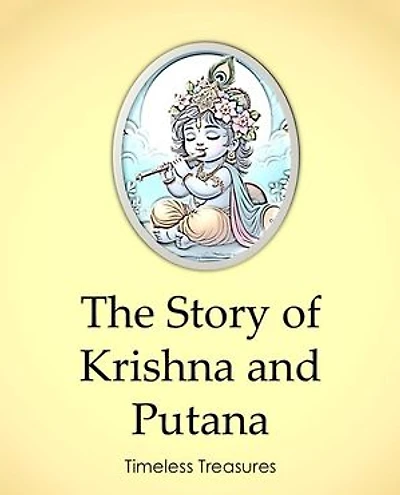 The Story Of Krishna And Putana: Timeless Treasures, #1