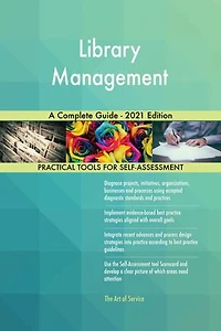 Library Management A Complete Guide - 2021 Edition