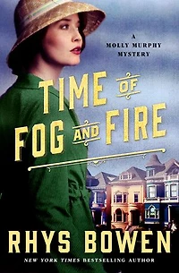 Time of Fog and Fire: A Molly Murphy Mystery