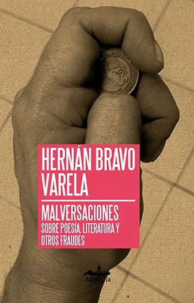 Malversaciones: Sobre poedía, literatura y otros fraudes