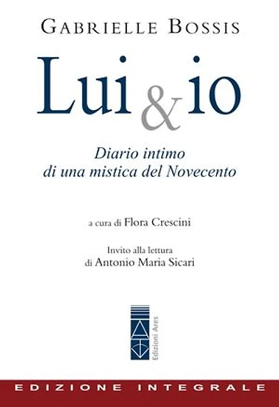 Lui & io: Diario intimo di una mistica del Novecento