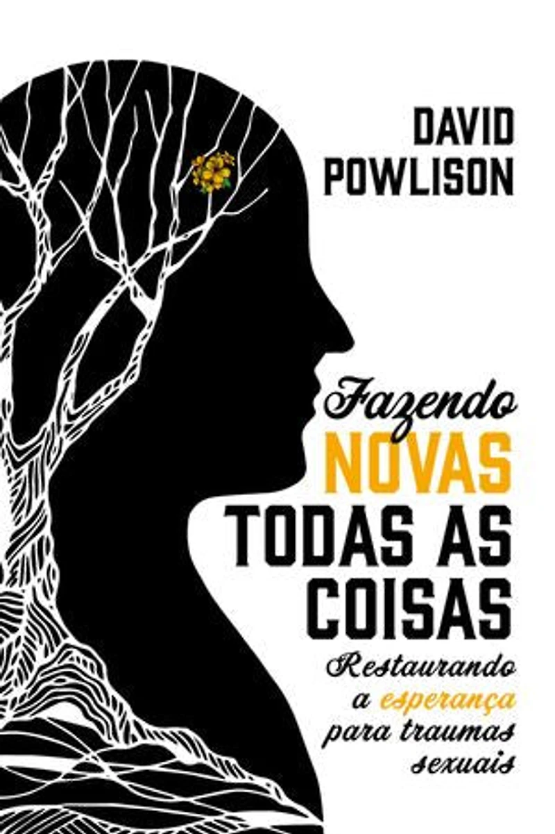 Fazendo novas todas as coisas: restaurando a esperança para traumas sexuais