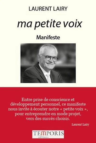 Ma petite voix : manifeste de Laurent Lairy: Lairy