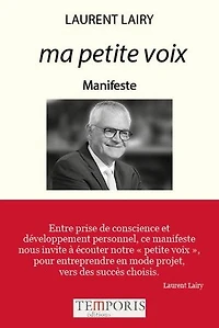 Ma petite voix : manifeste de Laurent Lairy: Lairy