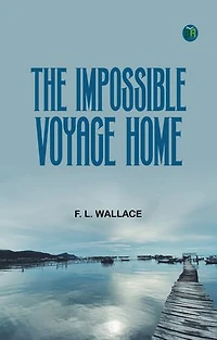 The Impossible Voyage Home