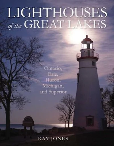 Lighthouses of the Great Lakes: Ontario, Erie, Huron, Michigan, and Superior
