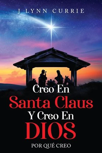 CREO EN SANTA CLAUS Y CREO EN DIOS: Por qué creo