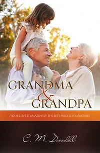 Grandma & Grandpa: Your Love Is Amazingly the Best Priceless Memories