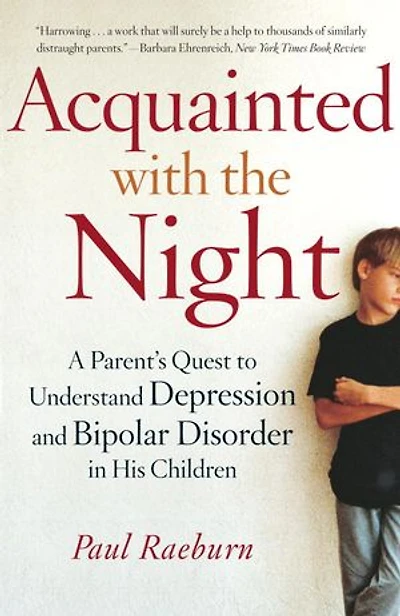 Acquainted with the Night: A Parent's Quest to Understand Depression and Bipolar Disorder His Children