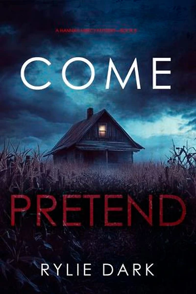 Come Pretend (A Hannah Mercy FBI Suspense Thriller—Book Eight)