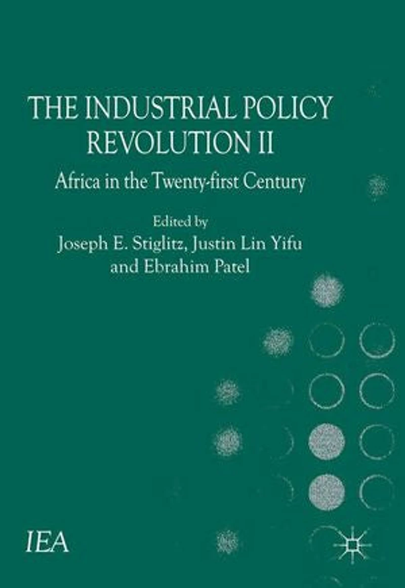 the Industrial Policy Revolution II: Africa Twenty-first Century