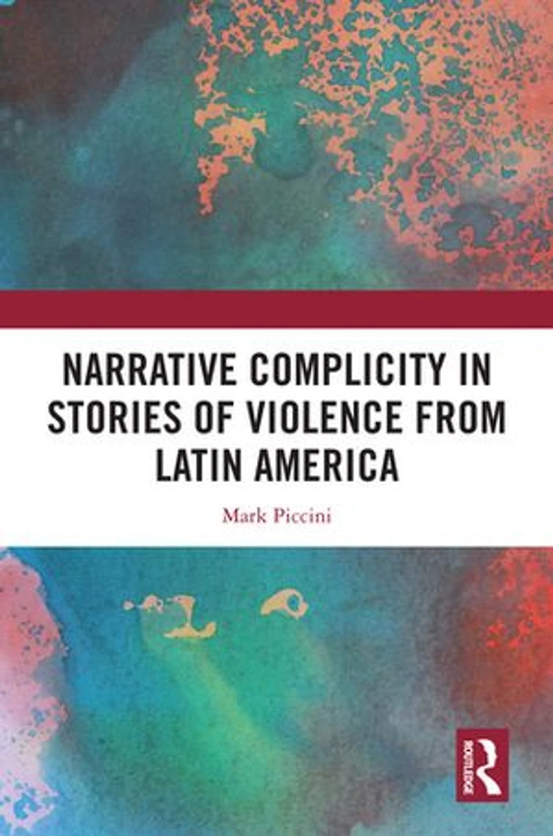 Narrative Complicity Stories of Violence from Latin America