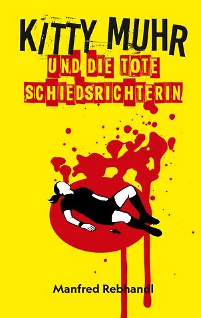 Kitty Muhr und die tote Schiedsrichterin: Kitty Muhrs dritter Fall