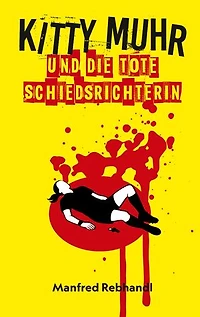 Kitty Muhr und die tote Schiedsrichterin: Kitty Muhrs dritter Fall