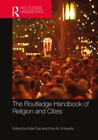 The Routledge Handbook of Religion and Cities