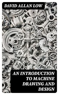 An Introduction to Machine Drawing and Design: Enriched edition.