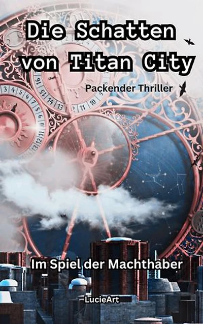 Die Schatten von Titan City: Im Spiel der Machthaber