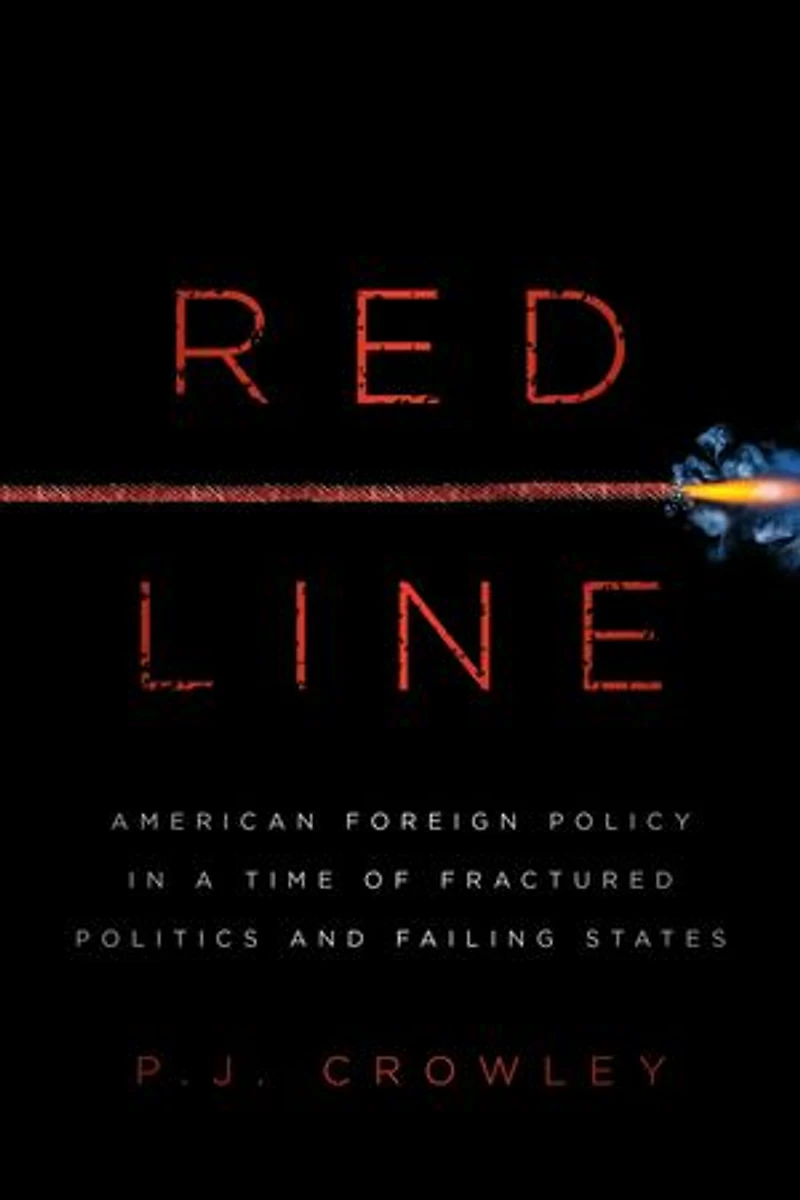 Red Line: American Foreign Policy A Time Of Fractured Politics And Failing States