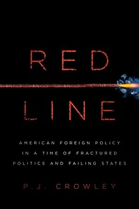 Red Line: American Foreign Policy A Time Of Fractured Politics And Failing States