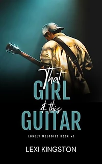 That Girl & This Guitar: Lonely Melodies, #1