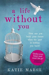 A Life Without You: gripping and emotional page-turner about love family secrets