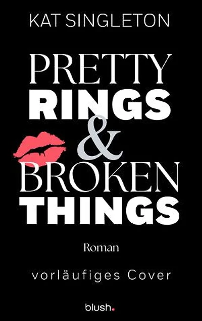 Pretty Rings and Broken Things: Roman - Die spicy Billionaire Romance, die TikTok nicht aus der Hand legen kann!
