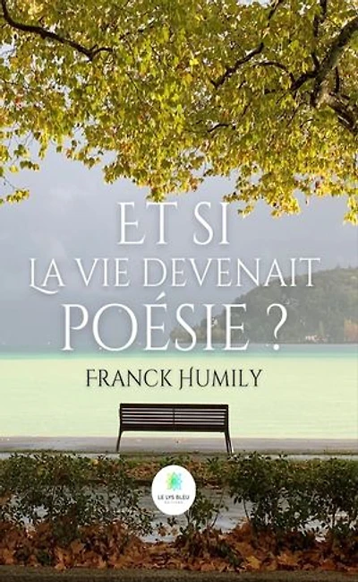 Et si la vie devenait poésie ?