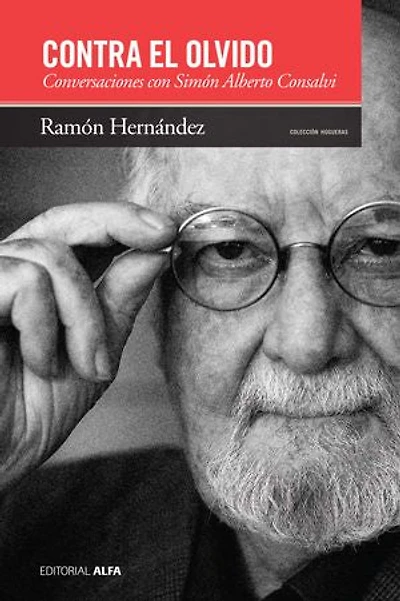 Contra el olvido: Conversaciones con Simón Alberto Consalvi