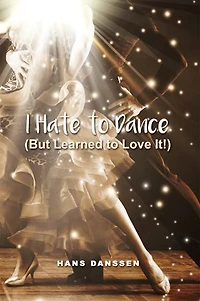 I Hate to Dance (But Learned to Love It!)